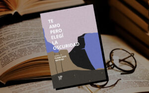 "Te amo pero elegí la oscuridad", de Claire Vaye Watkins - El Gran Pez